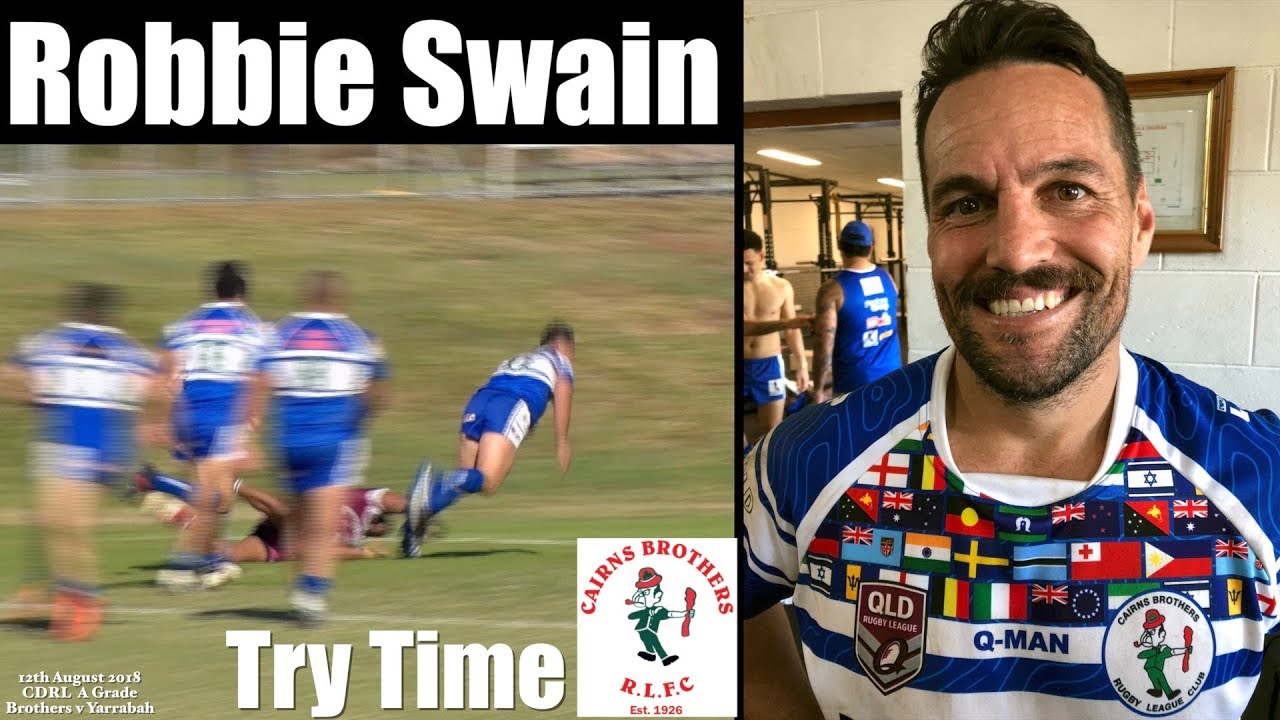 2018 Robbie Swain Tries ~ Cairns Brothers v Yarrabah Seahawks 12-8-18