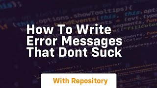 how to write error messages that dont suck