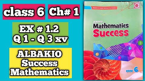 Class 6 Math📝| Albakio Success | Exercise 1.2 Q No.1, 2 and 3 ( i - xv ) @albakiointernational4219
