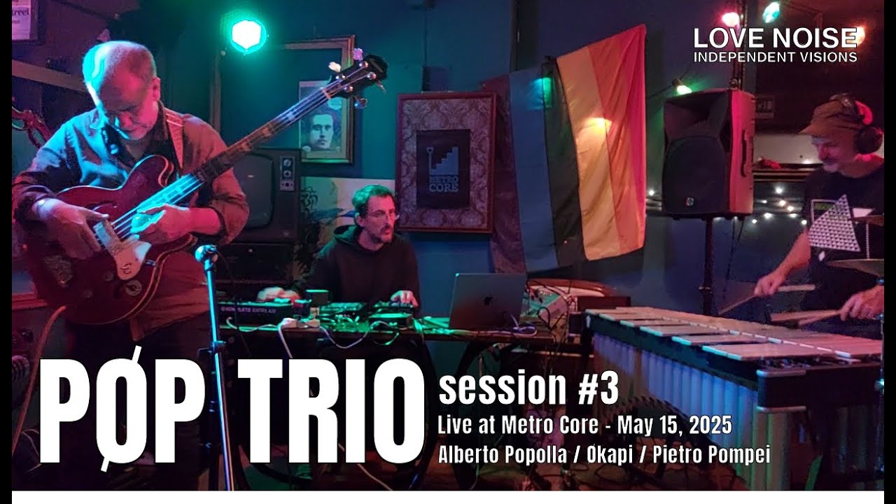 PØP TRIO session #3 live @ Metro Core (Rome) - May 25, 2025
