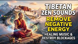 Healing Mind Frequency | Tibetan Zen Sounds 🌌 Remove Negative Energy &amp; Unlock Inner Peace