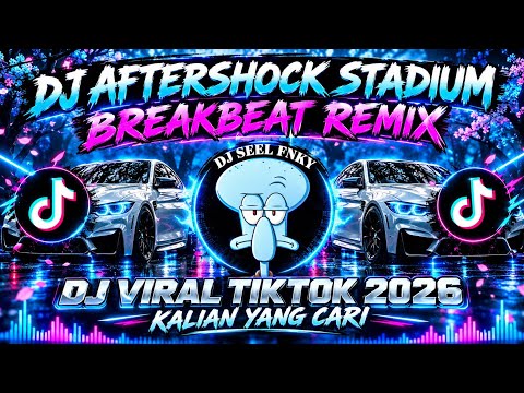 DJ AFTERSHOCK STADIUM BREAKBEAT REMIX JEDAG JEDUG VIRAK TIKTOK TERBARU 2026 YANG KALIAN CARI !