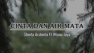 Shinta Arshinta Feat Wisnu Jaya - Cinta Dan Air Mata (Lirik)
