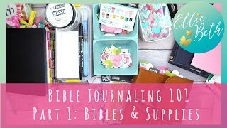 Bible Journaling 101 »»» Part 1: Bibles & Supplies