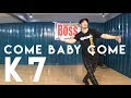 COME BABY COME - K7 | Hiphop Basic Old School by BOSS @bossdancestudiopattaya