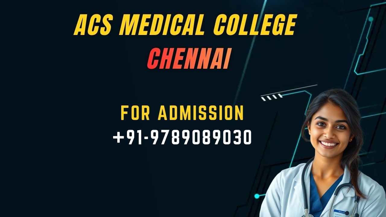 ACS MEDICAL COLLEGE CHENNAI Top deemed private medical colleges in Chennai tamilnadu fees structure