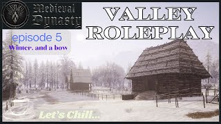 Let's Chill and play Medieval Dynasty | Roleplay Playthrough - episode 5, Winter and a bow