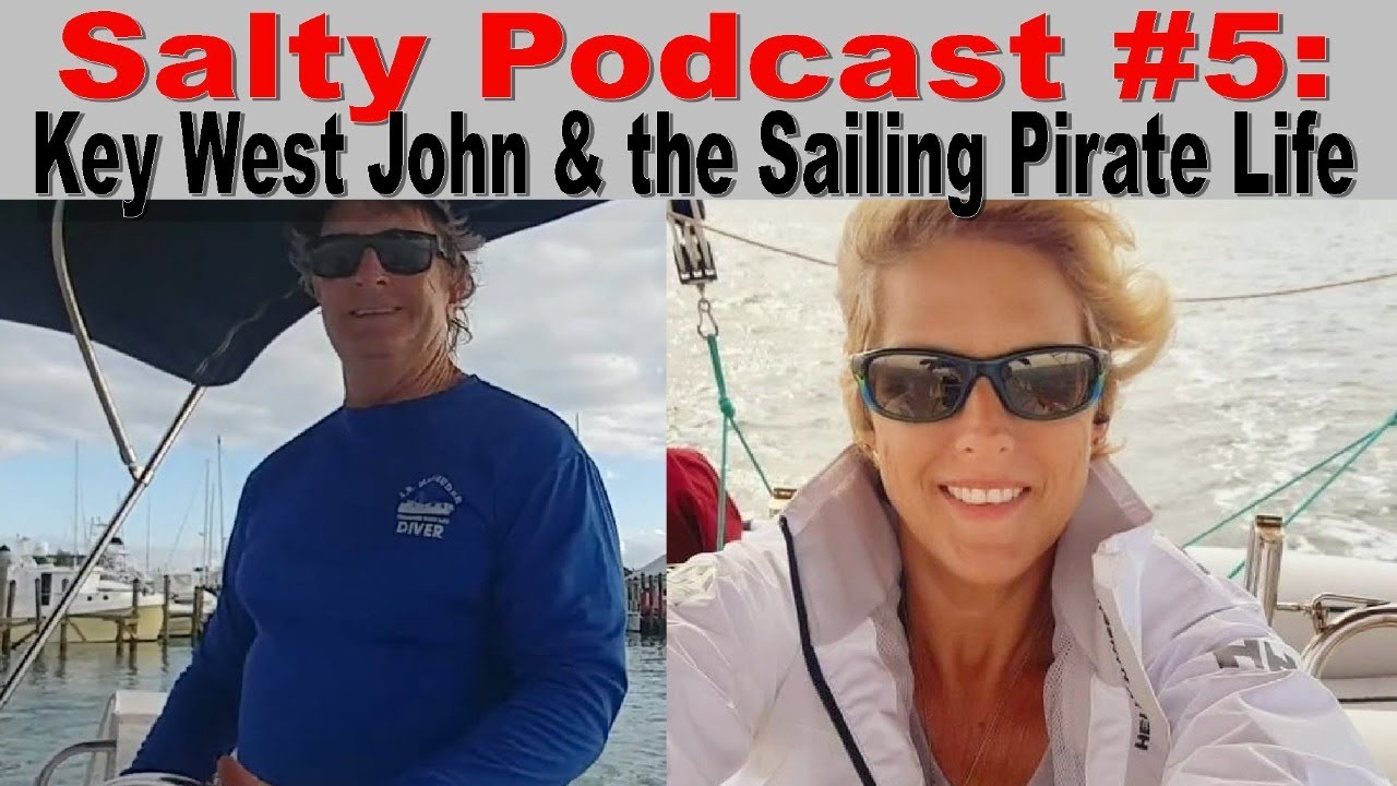 Salty Abandon Podcast #5 | Key West John & the Sailing Pirate Life