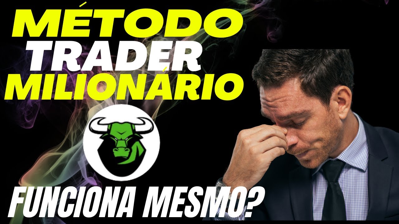 Método trader milionário - método Trader milionario turbo - método trader milionario funciona?