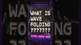 What exactly is WAVE FOLDING?  #music #audio  #musicproduction #plugins  #audioengineering #dolos