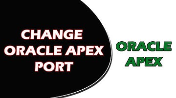 How To Change Oracle Apex Port