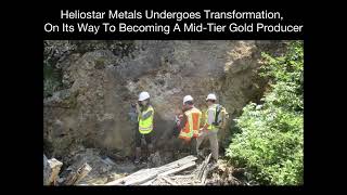 Heliostar Metals CEO Charles Funk On The Transformation To Creating A Mid-Tier Gold Producer