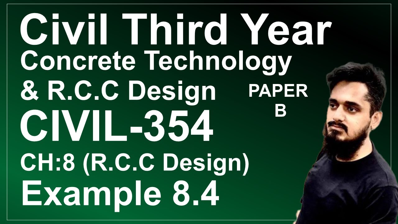 Concrete Technology & RCC Design, PAPER - B (Ch#08) RCC Design (Lec#3