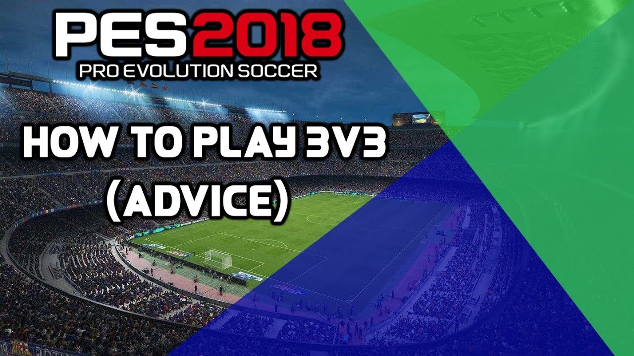 How To Play 3v3 Clan Matches On PES2018 (Advice) - YouTube