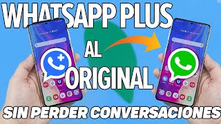 COMO pasar Whatsapp Plus a Whatsapp normal SIN PERDER CONVERSACIONES 2022