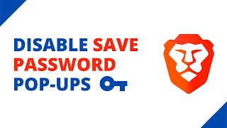 how to disable “save password” pop-ups in brave (step by step)
