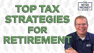 Top Tax Strategies for Retirement