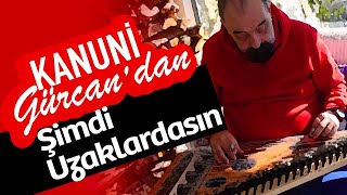 Şimdi Uzaklardasın Kanun ile | Kanun Solo | Kanun Cover: Gürcan Uğur Aktalay