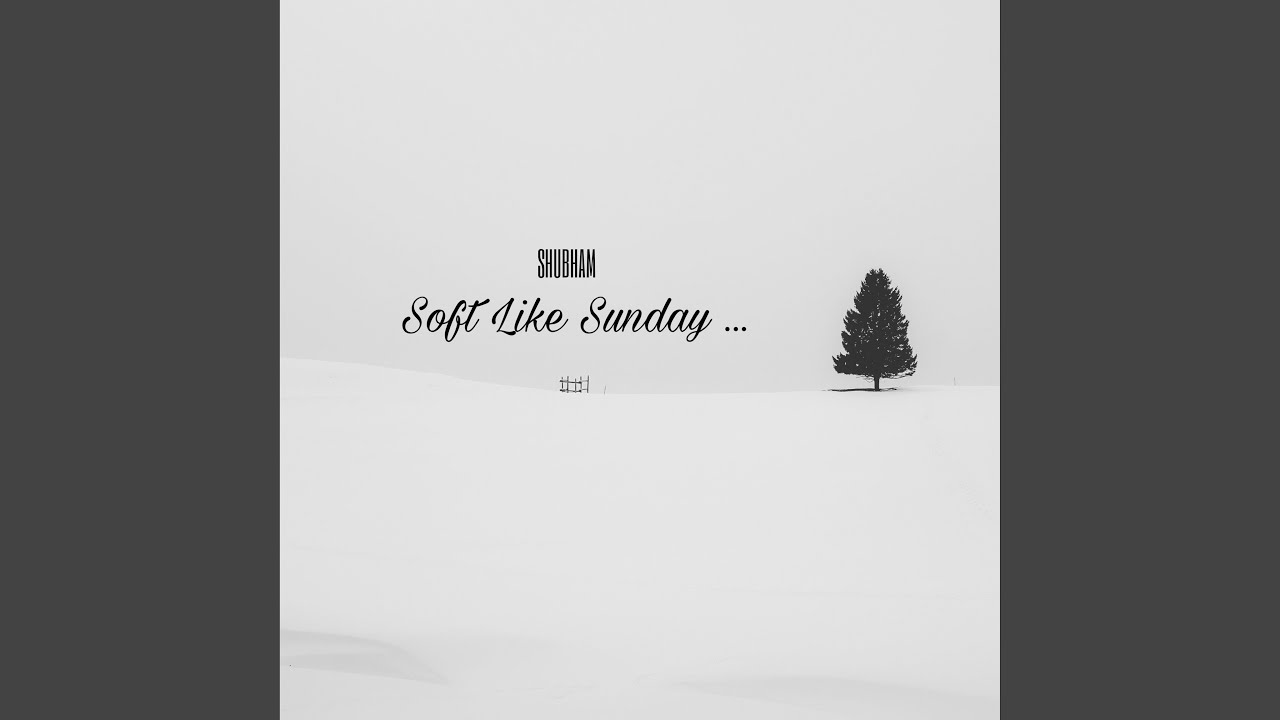 Soft Like Sunday