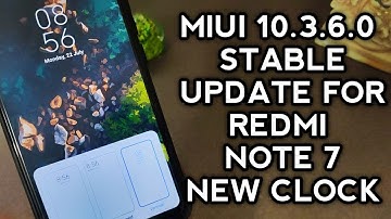 MIUI 10.3.6.0 STABLE UPDATE FOR REDMI NOTE 7 | INDIA | NEW LOCKSCREEN CLOCK | BAD CAMERA UPDATE | 😠