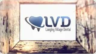 Langley Dentist - Langley Village Dental
