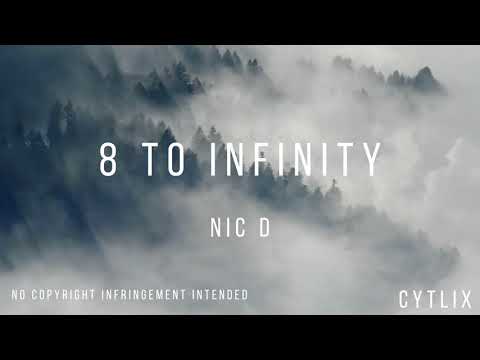 Nic D - 8 to infinity (Lyrics 4k)