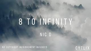 Nic D - 8 to infinity (Lyrics 4k)