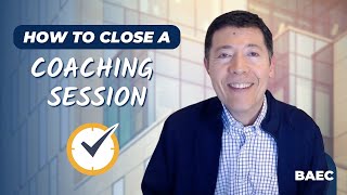 10 Key Elements Within The Close Of A Coaching Session | Executive Coaching Strategies