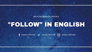 Cara menggunakan kata FOLLOW dalam Bahasa Inggris