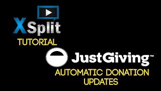 Tutorial - Creating Automatic Updating Titles In XSplit From JustGiving Donations.