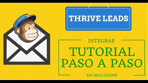 Tutorial Thrive Leads (1/2): Integrar formularios con Mailchimp