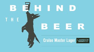 Behind The Beer - Cruise Master Lager