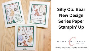 Silly Old Bear Stampin’ Up Design Series Paper Tutorial 