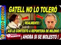 GATELL NO LO TOLERÓ MAS: ÉPICA RESPUESTA A REPORTERA