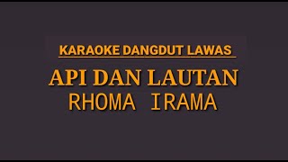 KARAOKE DANGDUT LAWAS//API'DAN LAUTAN//RHOMA IRAMA
