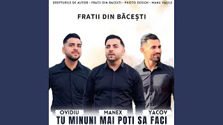 Video thumbnail of "Manex din Băcești - Tu minuni mai poti sa faci"