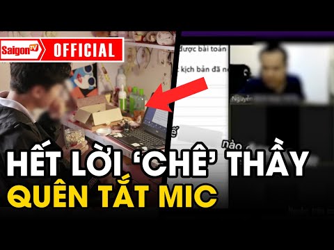 Nam sinh học online QUÊN TẮT MIC, hết lời 'NÓI XẤU' giảng viên và cái kết 'XANH RỜN'