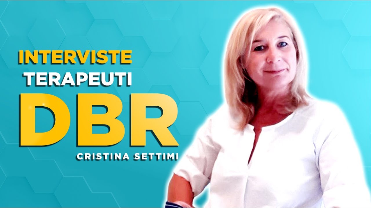 Interviste ai Terapeuti DBR (Deep Brain Reorienting) #1 - Dr.ssa Cristina Settimi