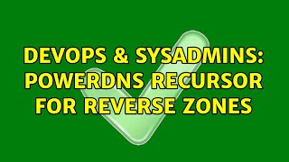 DevOps & SysAdmins: PowerDNS Recursor for Reverse Zones