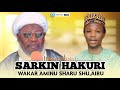 SARKIN HAKURI WAKAR AMINU SHARU SHU AIBU