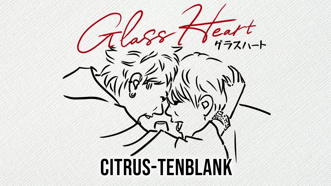 Lylics]CITRUS_TENBLANK - グラスハート GlassHeart - YouTube
