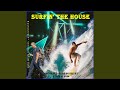Surfin the house feat josi 7 version club edit