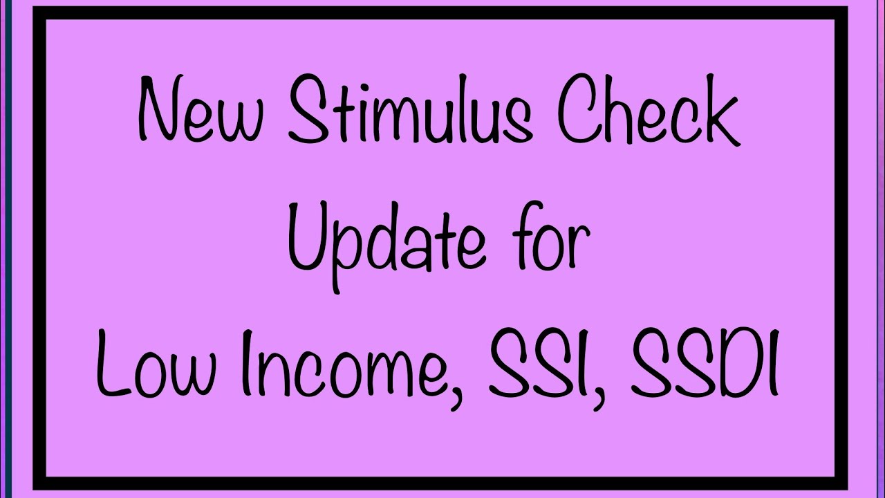 New Stimulus Check Update for Low Income, SSA, SSDI, SSI, VA – Thursday, December 10 Update