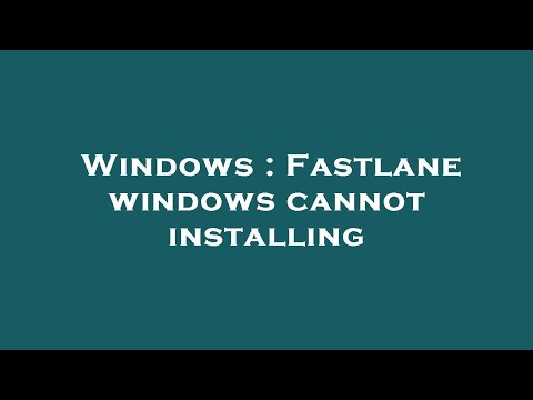 Windows : Fastlane windows cannot installing