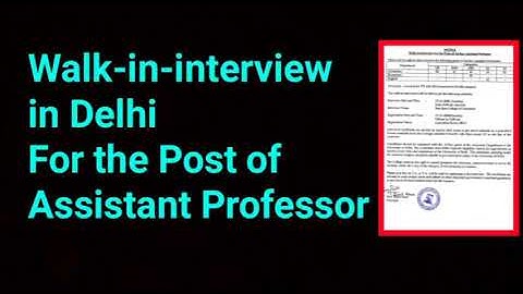 Walk-in-interview in Delhi For the Post of Assistant Professor