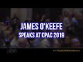 CPAC 2019: James O'Keefe "They can stop one of us but they can't stop an army"
