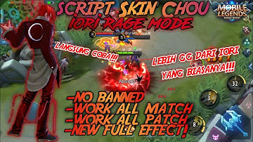 NEW..!!! SCRIPT SKIN CHOU IORI RAGE MODE NEW FULL EFFECT + BACKUP | Mobile Legends Bang Bang