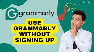 How to Use Grammarly without Signing Up 2024?