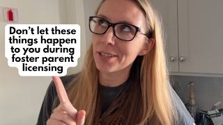 Things that may come up when getting licensed to foster (and how to avoid!)