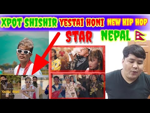 Xpot ShiShir Yastai honi (offical music video ) NEPALI  RAP SONG ON Reaction
